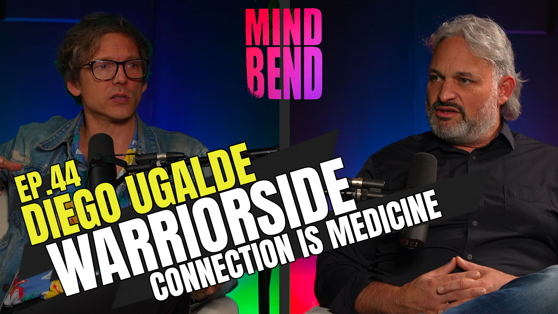 EP 44 DIEGO UGALDE - WARRIORSIDE - CONNECTION IS MEDICINE
