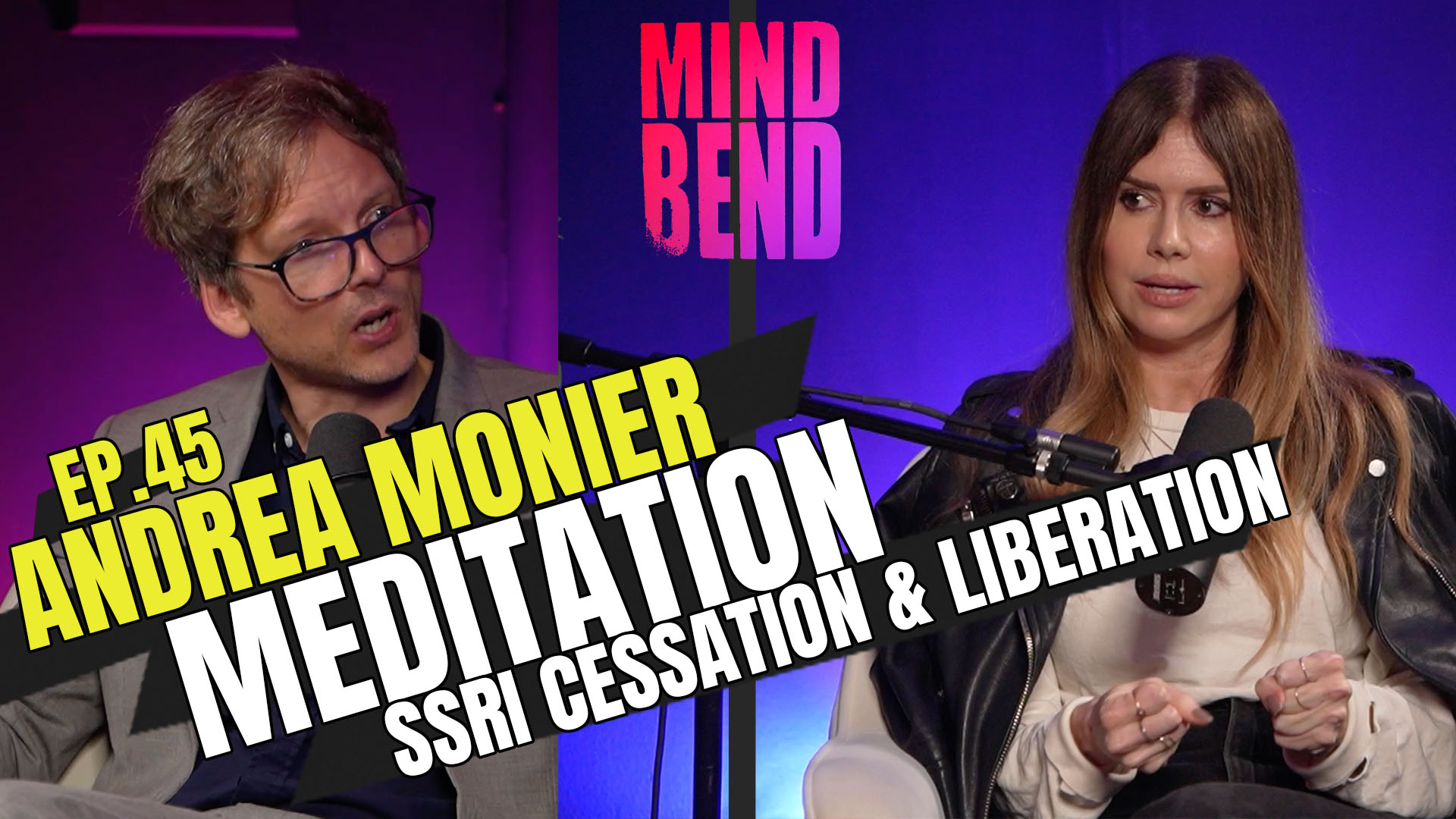 EP 45 ANDREA MONIER - MEDITATION, SSRI CESSATION & LIBERATION